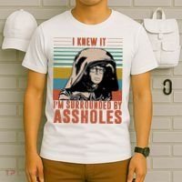 I Knew It I'm Surrounded By Assholes Retro T-Shirt thumb 6