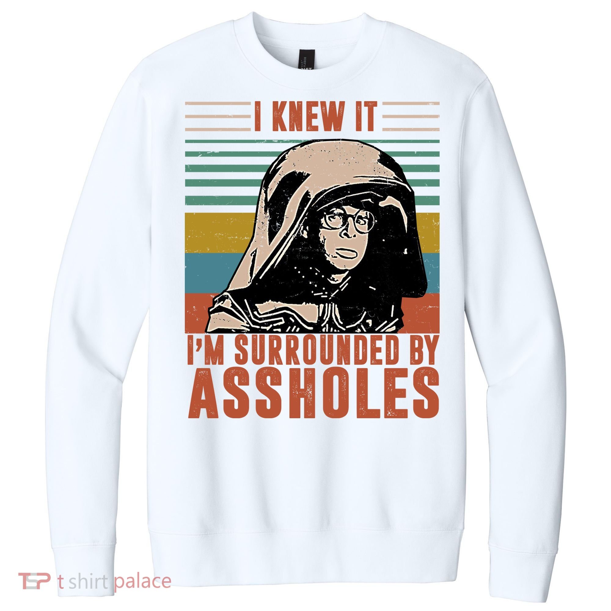 I Knew It I'm Surrounded By Assholes Retro V.I.T. Fleece Crew Sweatshirt
