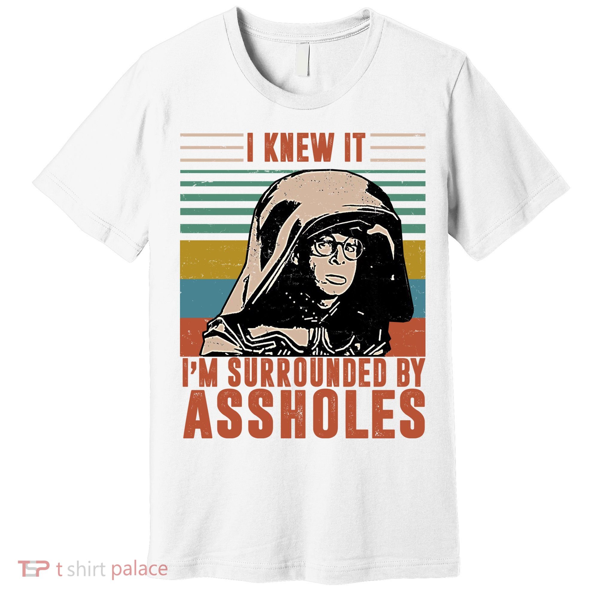 I Knew It I'm Surrounded By Assholes Retro Premium T-Shirt
