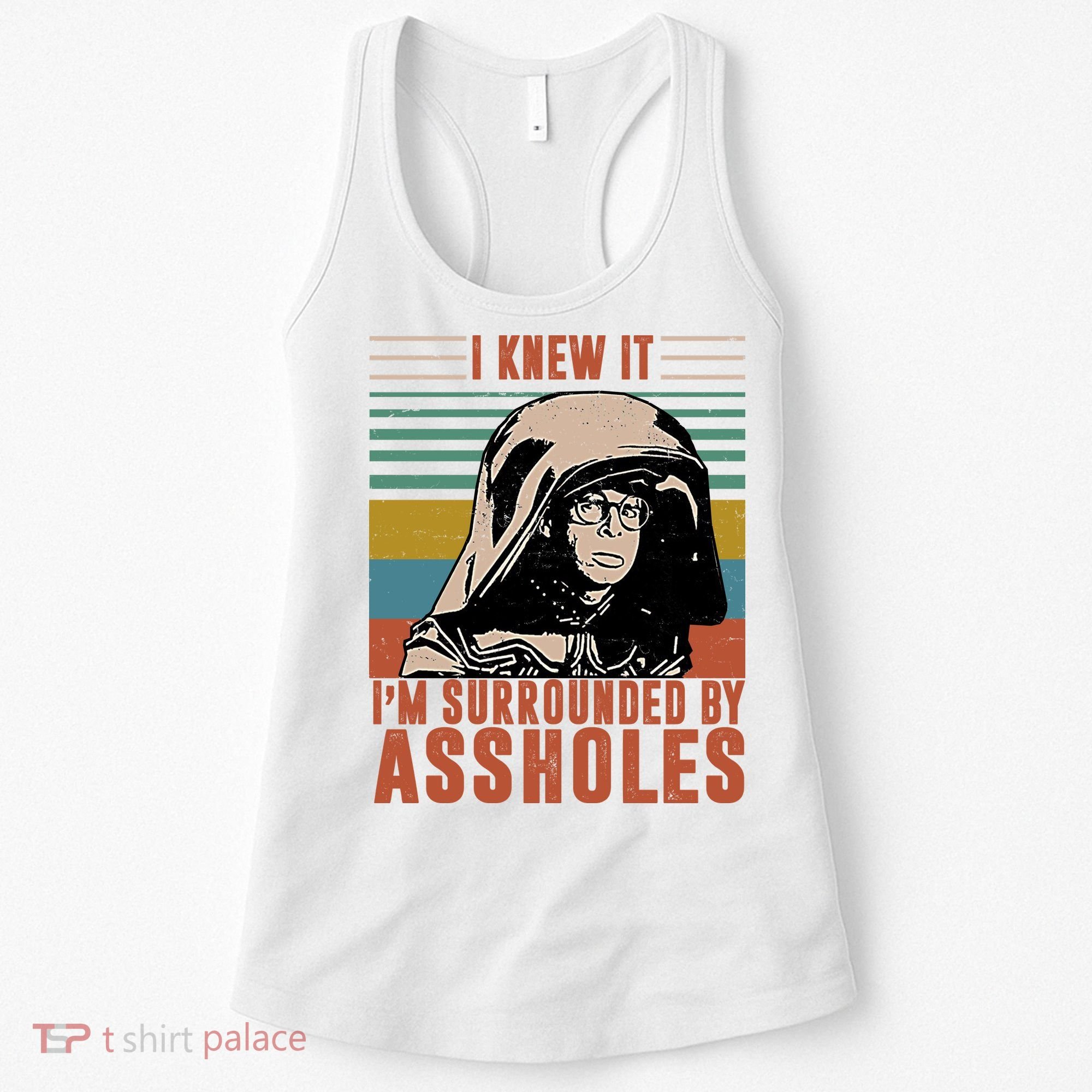 I Knew It I'm Surrounded By Assholes Retro Women's Tank Top