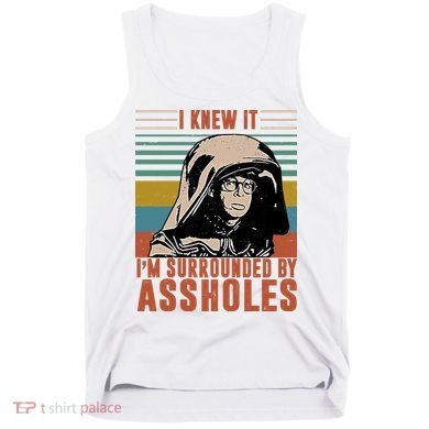 I Knew It I'm Surrounded By Assholes Retro Tank Top