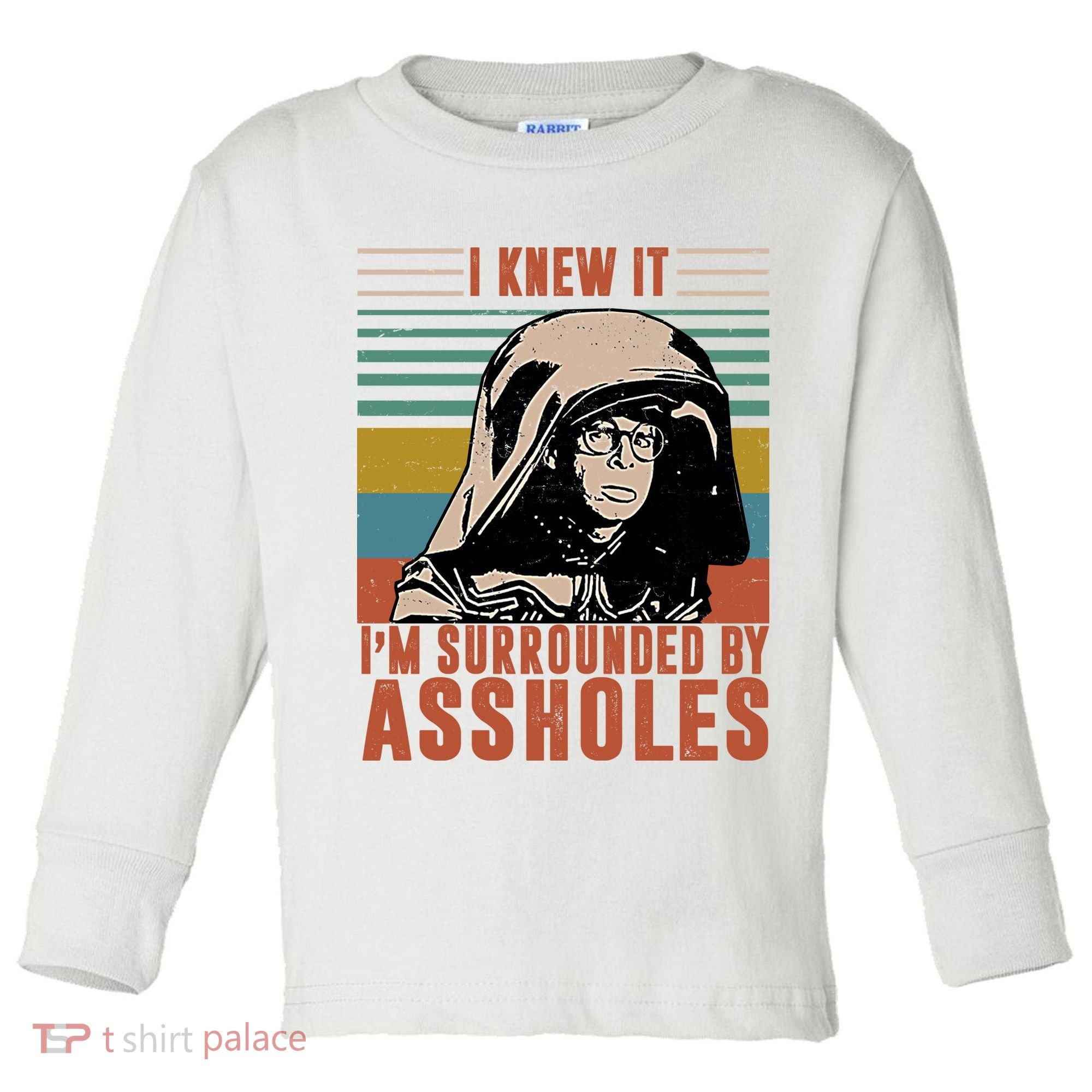 I Knew It I'm Surrounded By Assholes Retro Toddler Long Sleeve Shirt