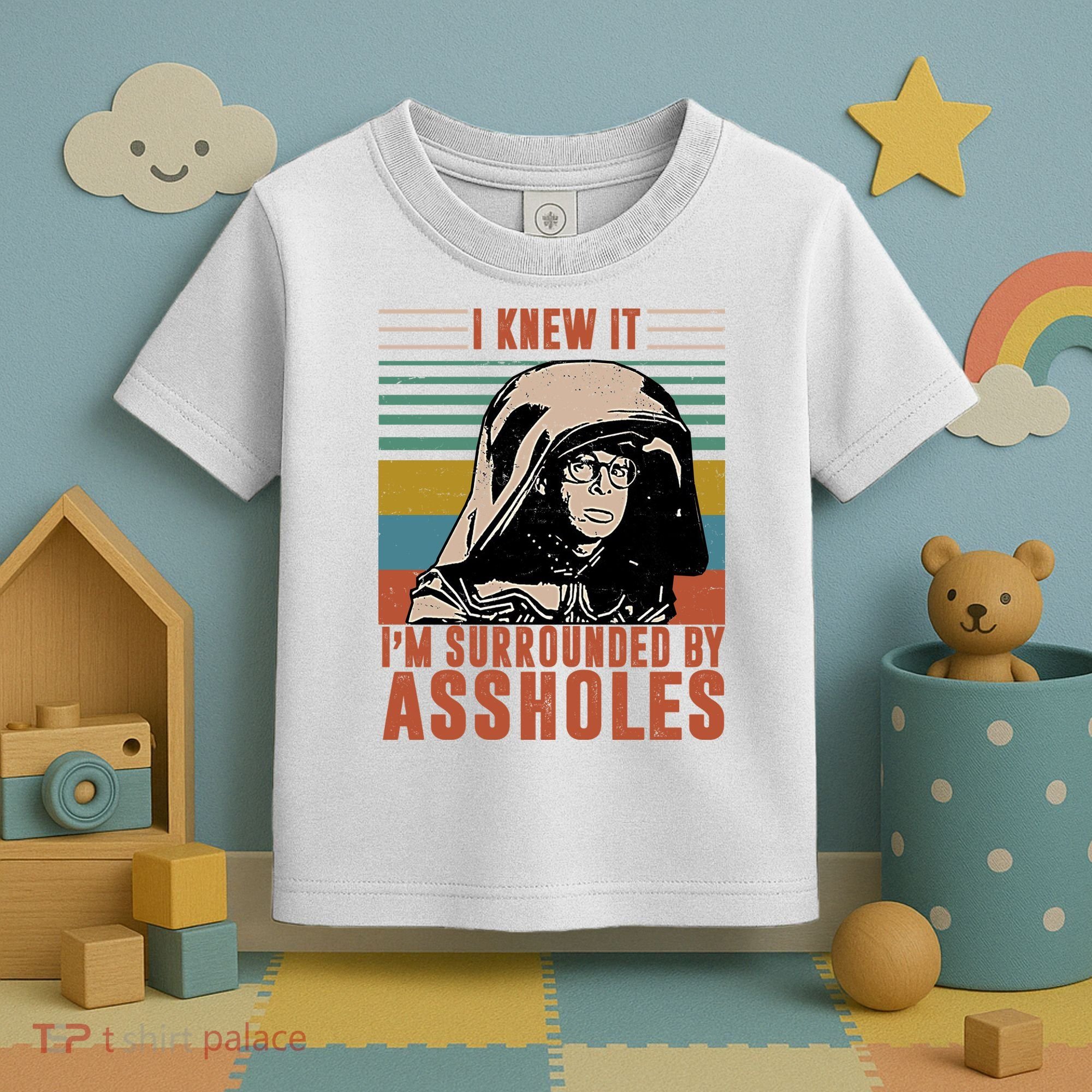 I Knew It I'm Surrounded By Assholes Retro Toddler T-Shirt