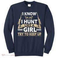 I Know I Hunt Like A Girl Try To Keep Up Funny Hunting Sweatshirt thumb 0
