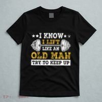 I Know I Lift Like An Old Man Try To Keep Up Weightlifting T-Shirt thumb 5