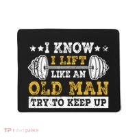 I Know I Lift Like An Old Man Try To Keep Up Weightlifting Mousepad thumb 0