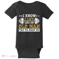 I Know I Lift Like An Old Man Try To Keep Up Weightlifting Baby Bodysuit thumb 0