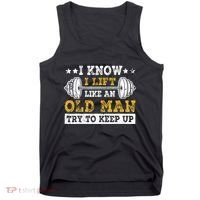 I Know I Lift Like An Old Man Try To Keep Up Weightlifting Tank Top thumb 0