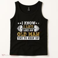 I Know I Lift Like An Old Man Try To Keep Up Weightlifting Tank Top thumb 2