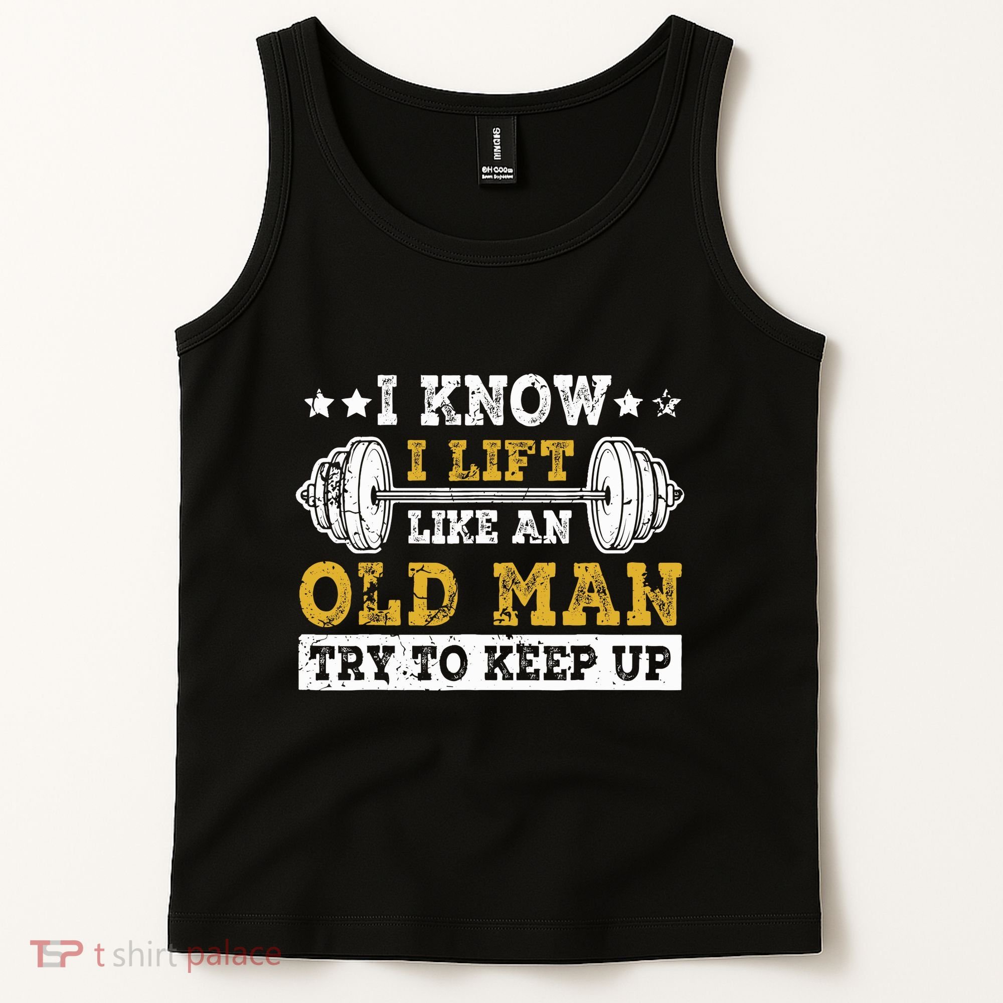 I Know I Lift Like An Old Man Try To Keep Up Weightlifting Tank Top