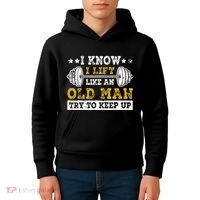 I Know I Lift Like An Old Man Try To Keep Up Weightlifting Kids Hoodie thumb 4