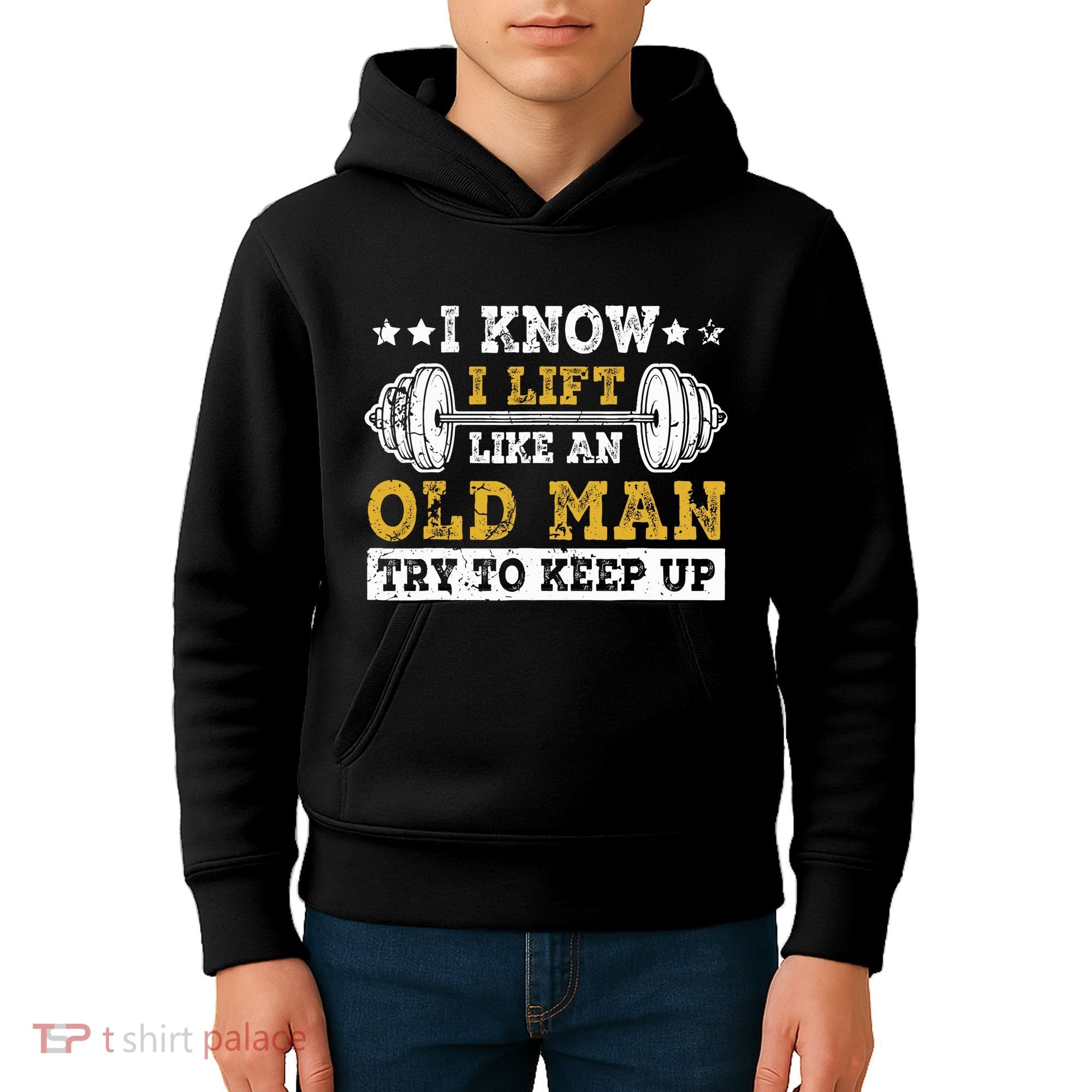 I Know I Lift Like An Old Man Try To Keep Up Weightlifting Kids Hoodie