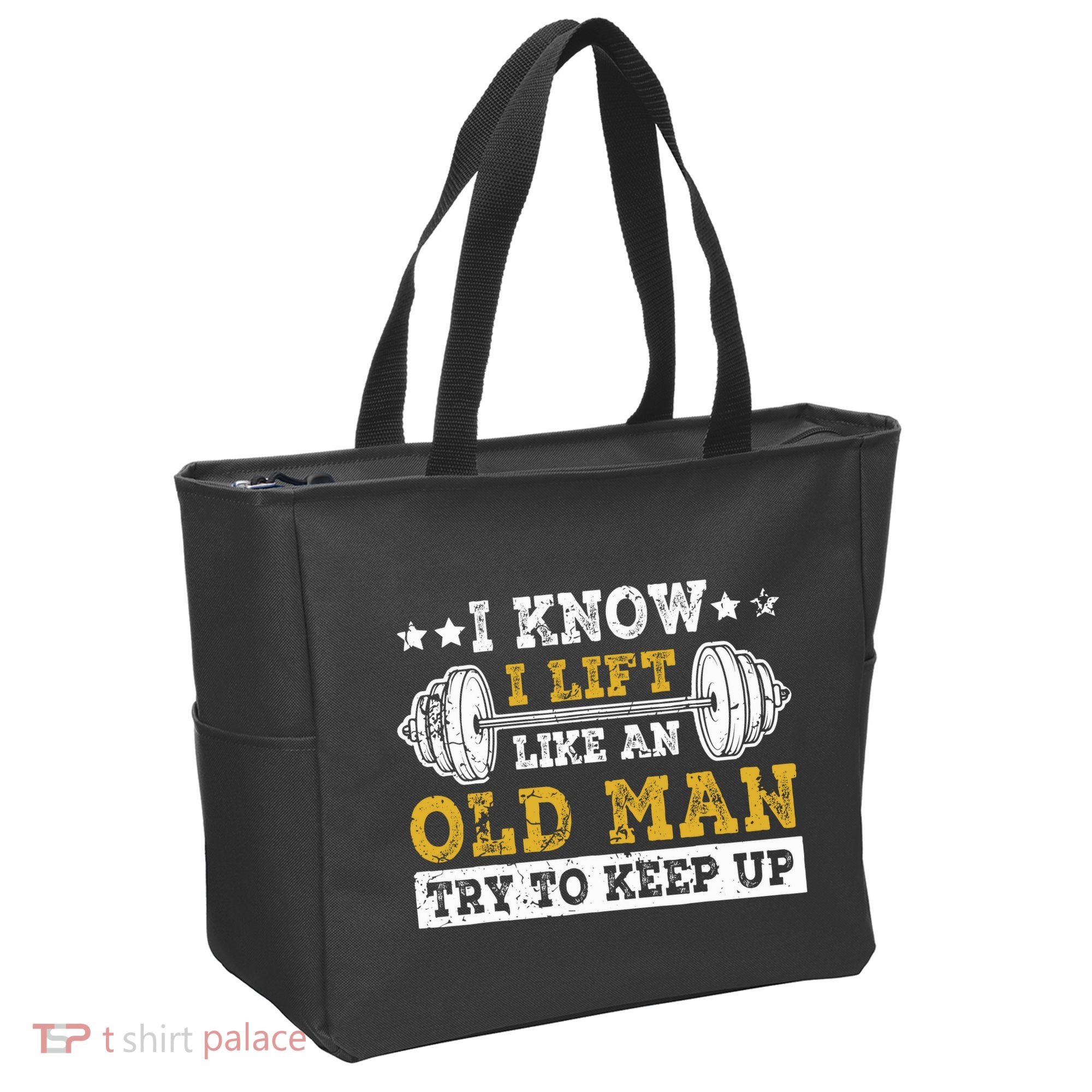 I Know I Lift Like An Old Man Try To Keep Up Weightlifting Tote Bag