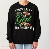 I Know I Play Like A Female Billiard Pool Player Gift Women's Sweatshirt thumb 0