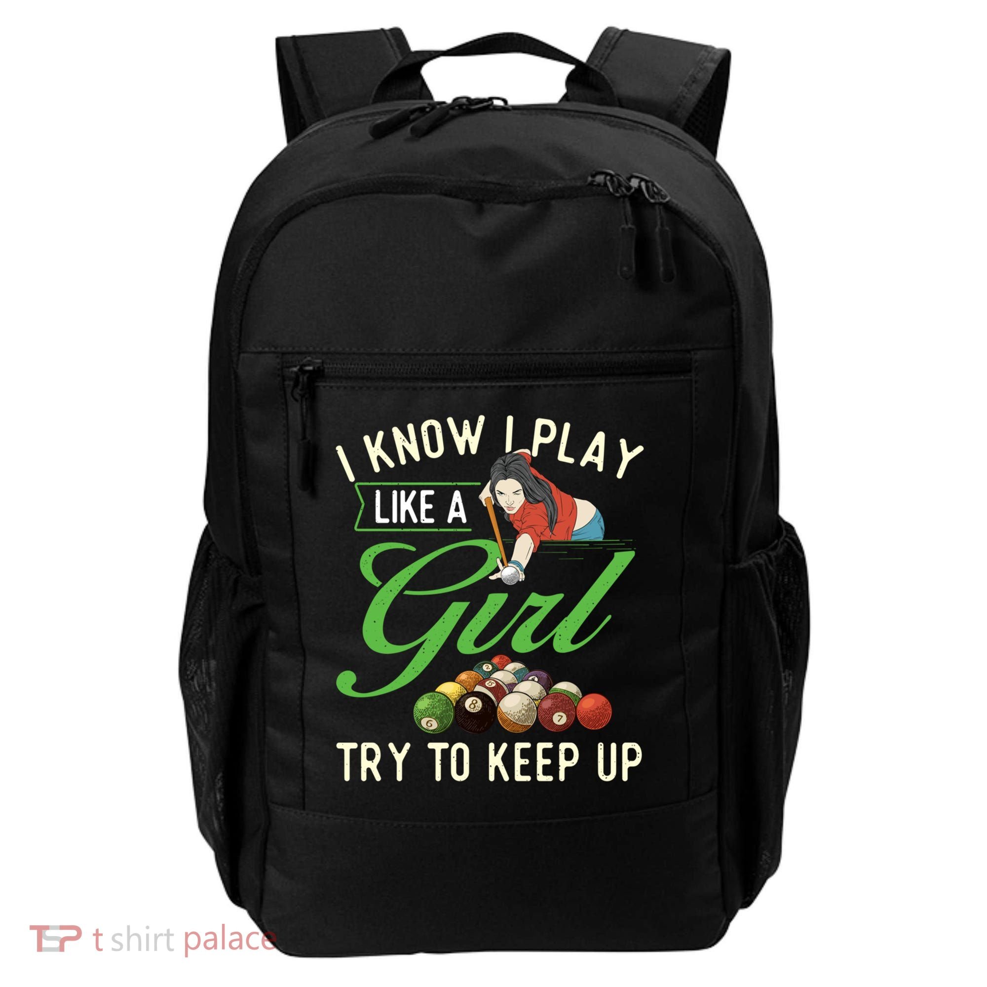 I Know I Play Like A Female Billiard Pool Player Gift Backpack