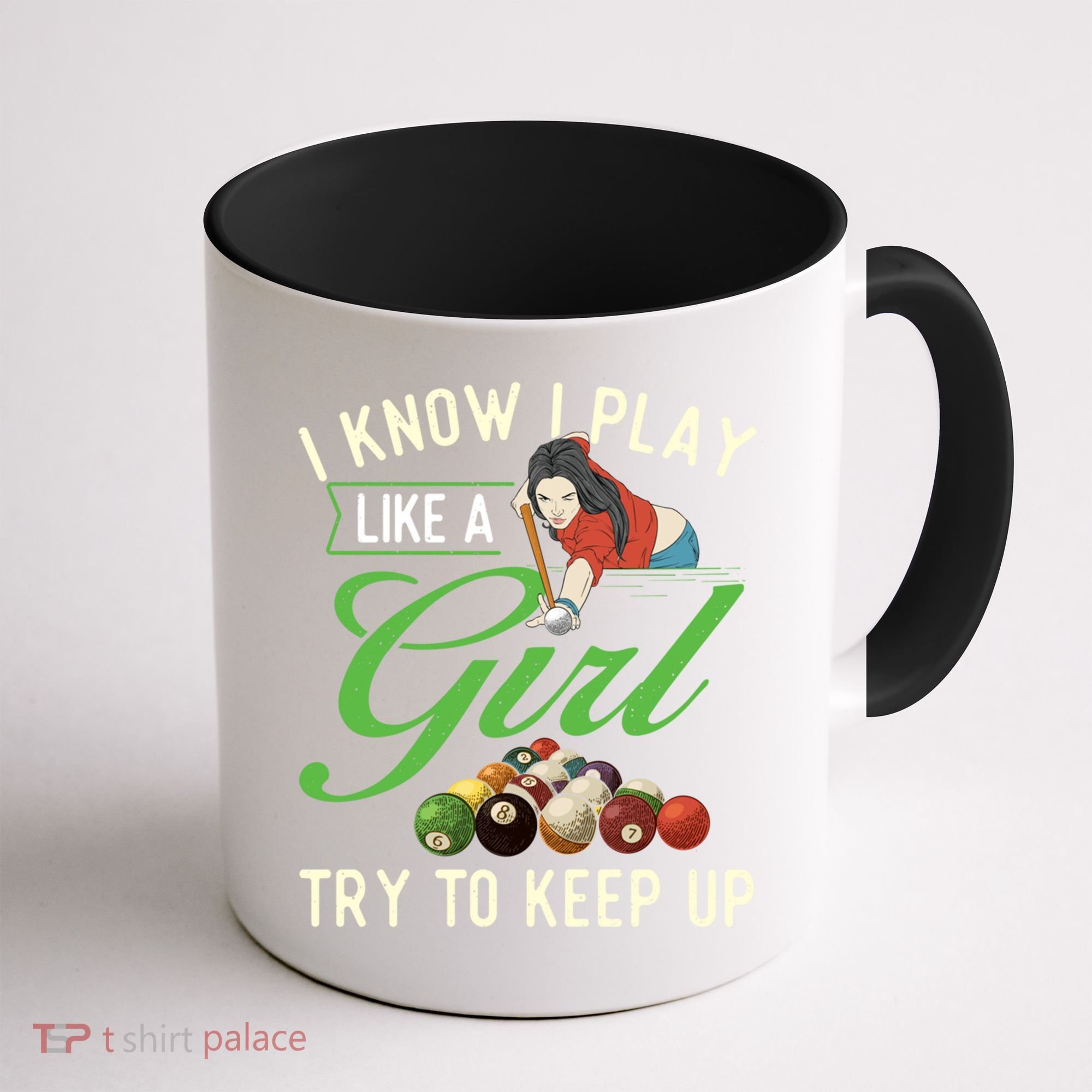 I Know I Play Like A Female Billiard Pool Player Gift Coffee Mug