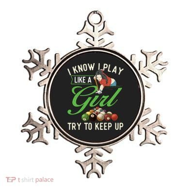 I Know I Play Like A Female Billiard Pool Player Gift Ornament