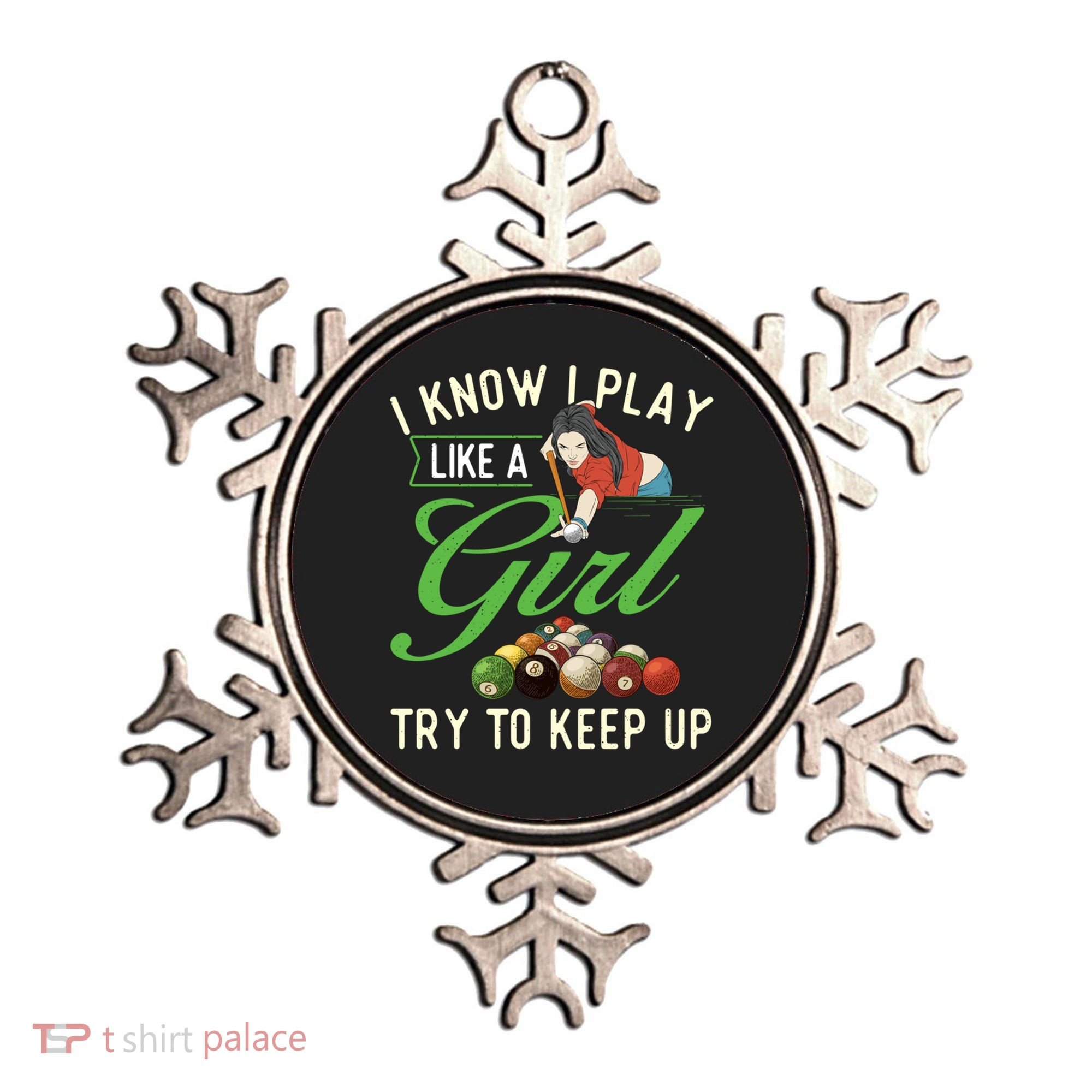 I Know I Play Like A Female Billiard Pool Player Gift Ornament