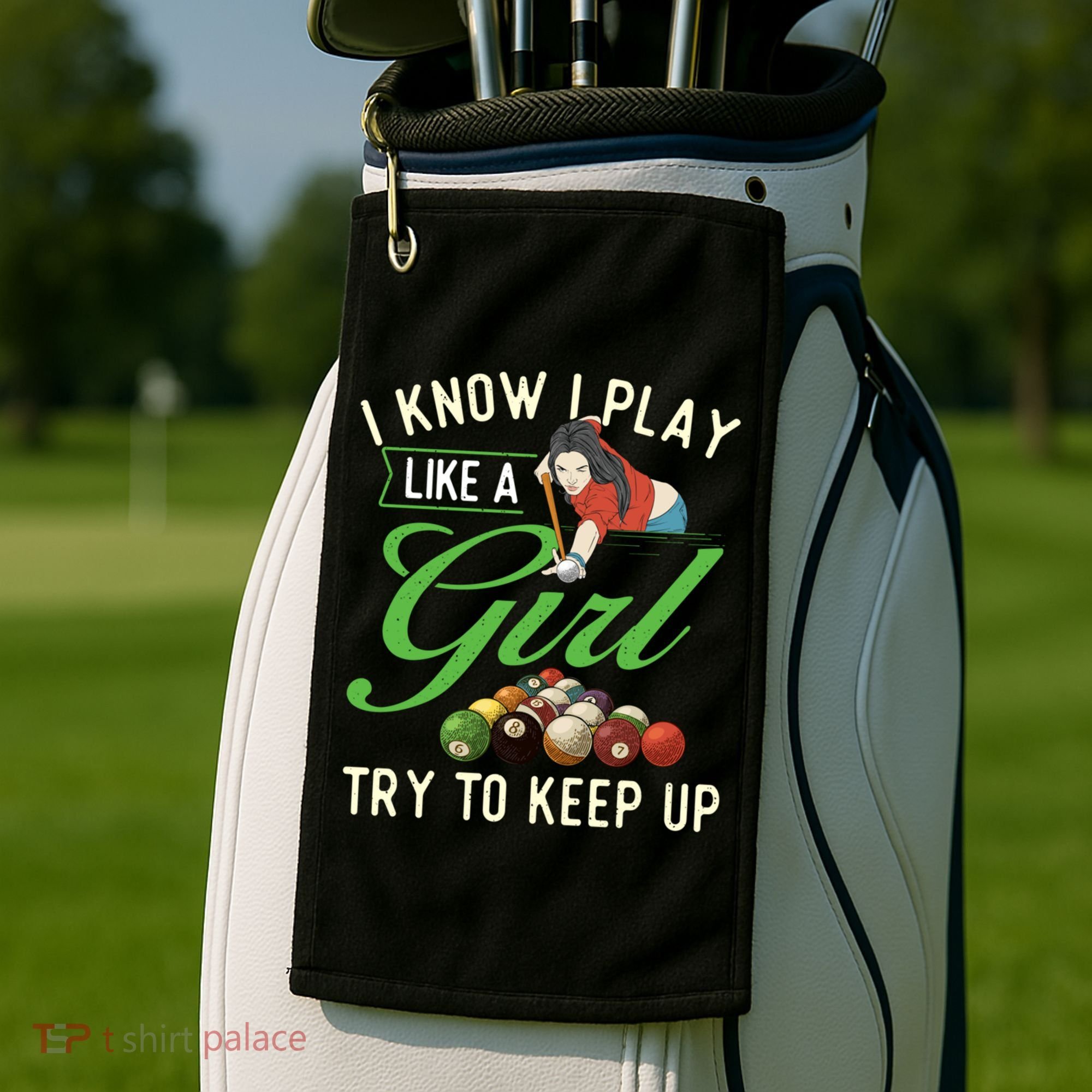 I Know I Play Like A Female Billiard Pool Player Gift Golf Towel