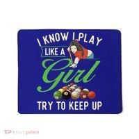 I Know I Play Like A Female Billiard Pool Player Gift Mousepad thumb 0
