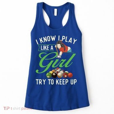 I Know I Play Like A Female Billiard Pool Player Gift Women's Tank Top