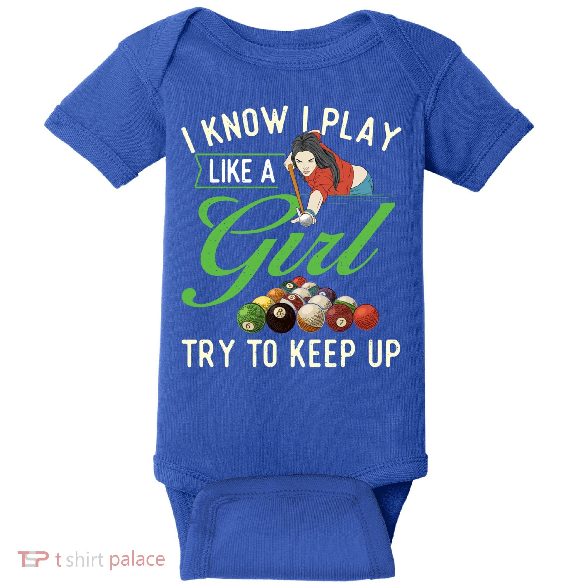I Know I Play Like A Female Billiard Pool Player Gift Baby Bodysuit