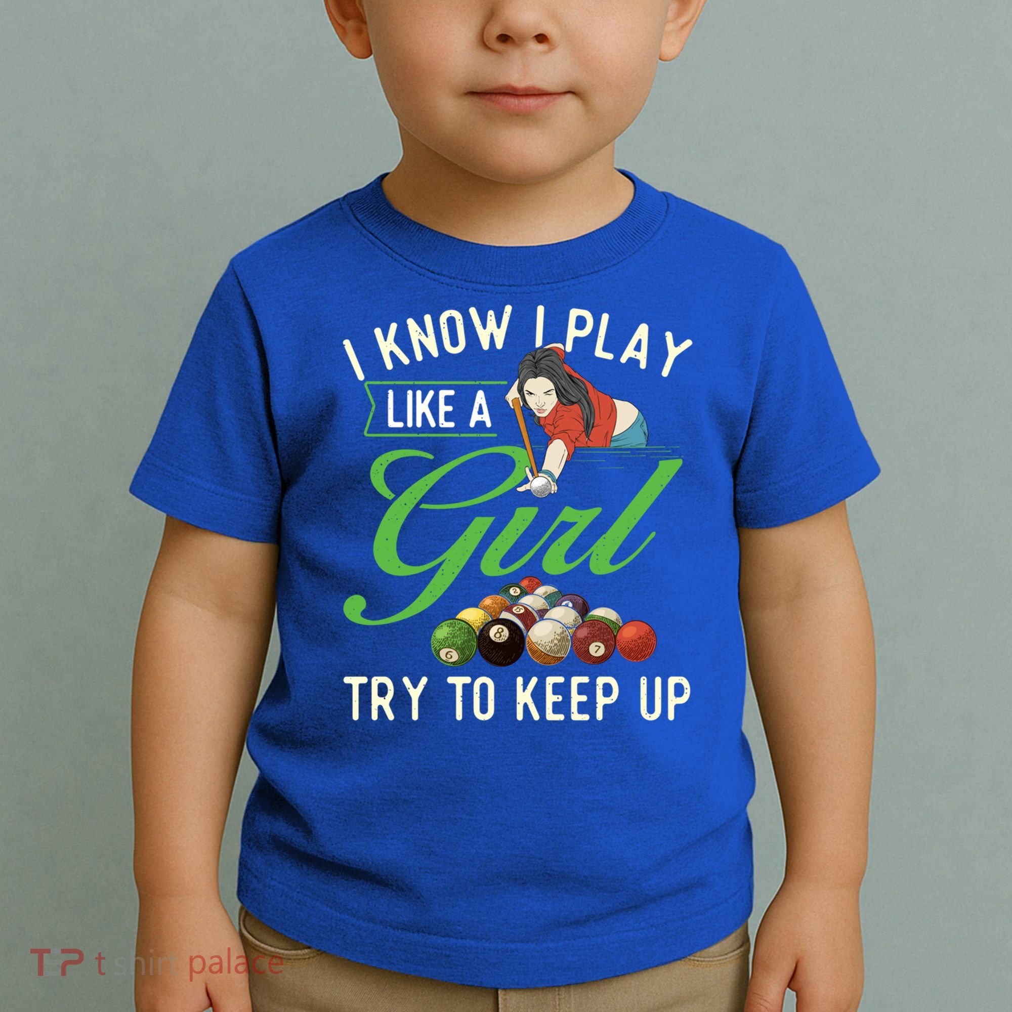 I Know I Play Like A Female Billiard Pool Player Gift Toddler T-Shirt
