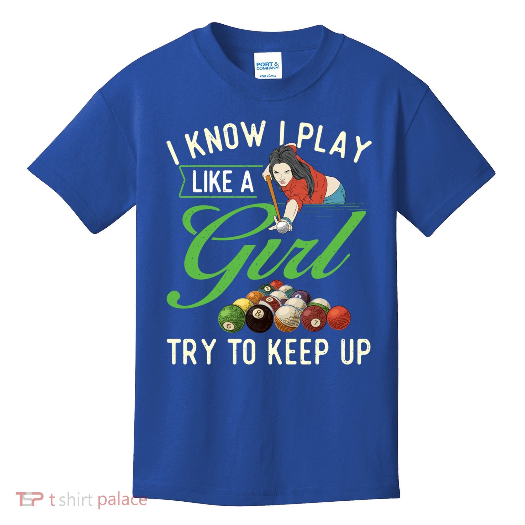 I Know I Play Like A Female Billiard Pool Player Gift Kids T-Shirt