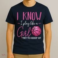 I Know I Play Like A Girl Basketball Player Coach Team Sport T-Shirt thumb 3