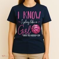 I Know I Play Like A Girl Basketball Player Coach Team Sport T-Shirt thumb 4