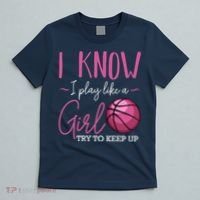 I Know I Play Like A Girl Basketball Player Coach Team Sport T-Shirt thumb 5