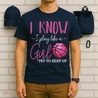 I Know I Play Like A Girl Basketball Player Coach Team Sport T-Shirt thumb 6