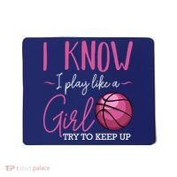 I Know I Play Like A Girl Basketball Player Coach Team Sport Mousepad thumb 0