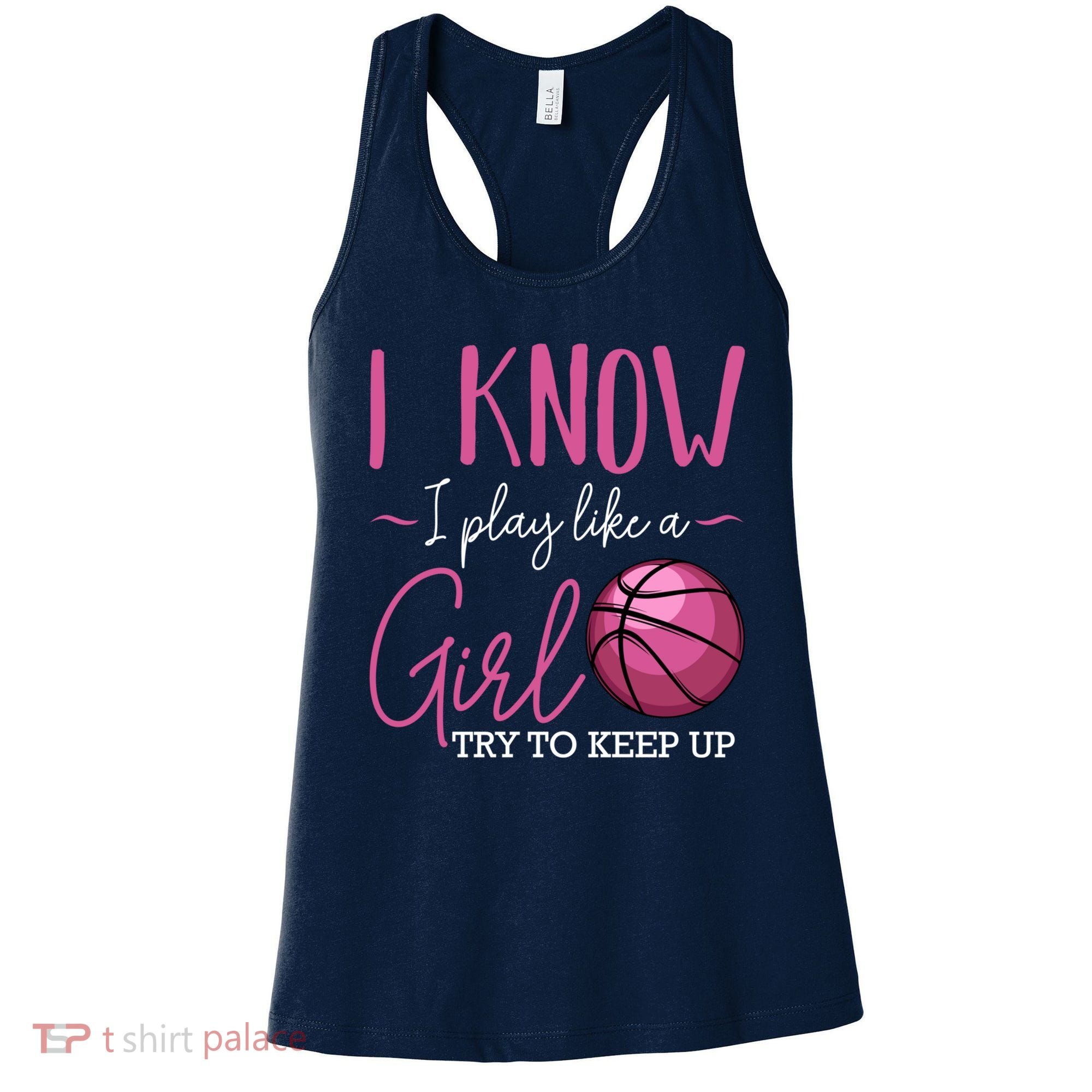 I Know I Play Like A Girl Basketball Player Coach Team Sport Women's Tank Top