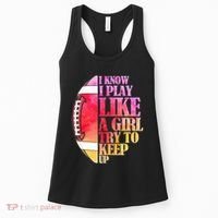 I Know I Play Like A Girl Try To Keep Up I American Football Women's Tank Top thumb 0