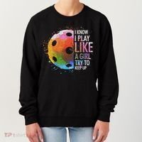 I Know I Play Like A Girl Funny Pickleball Player Women's Sweatshirt thumb 0
