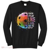 I Know I Play Like A Girl Funny Pickleball Player Sweatshirt thumb 0