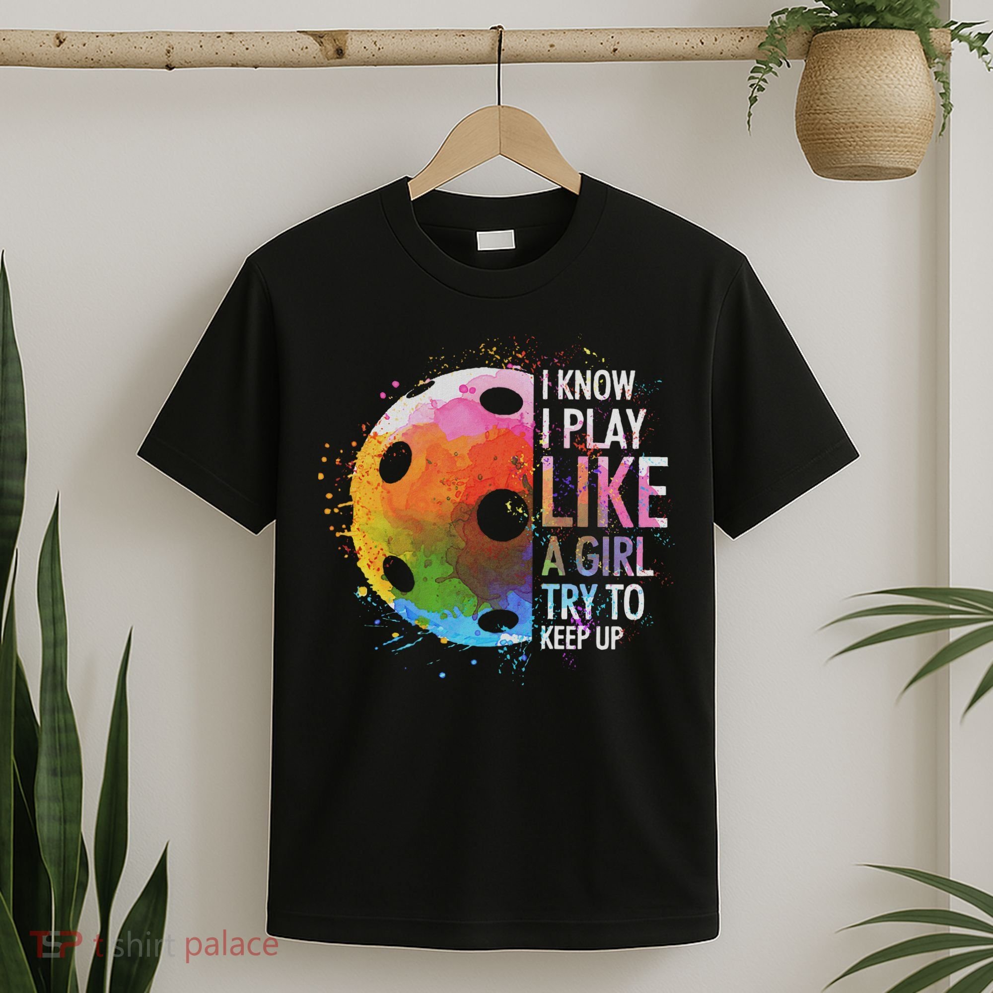 I Know I Play Like A Girl Funny Pickleball Player T-Shirt