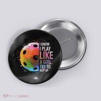 I Know I Play Like A Girl Funny Pickleball Player Button thumb 0