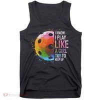 I Know I Play Like A Girl Funny Pickleball Player Tank Top thumb 0