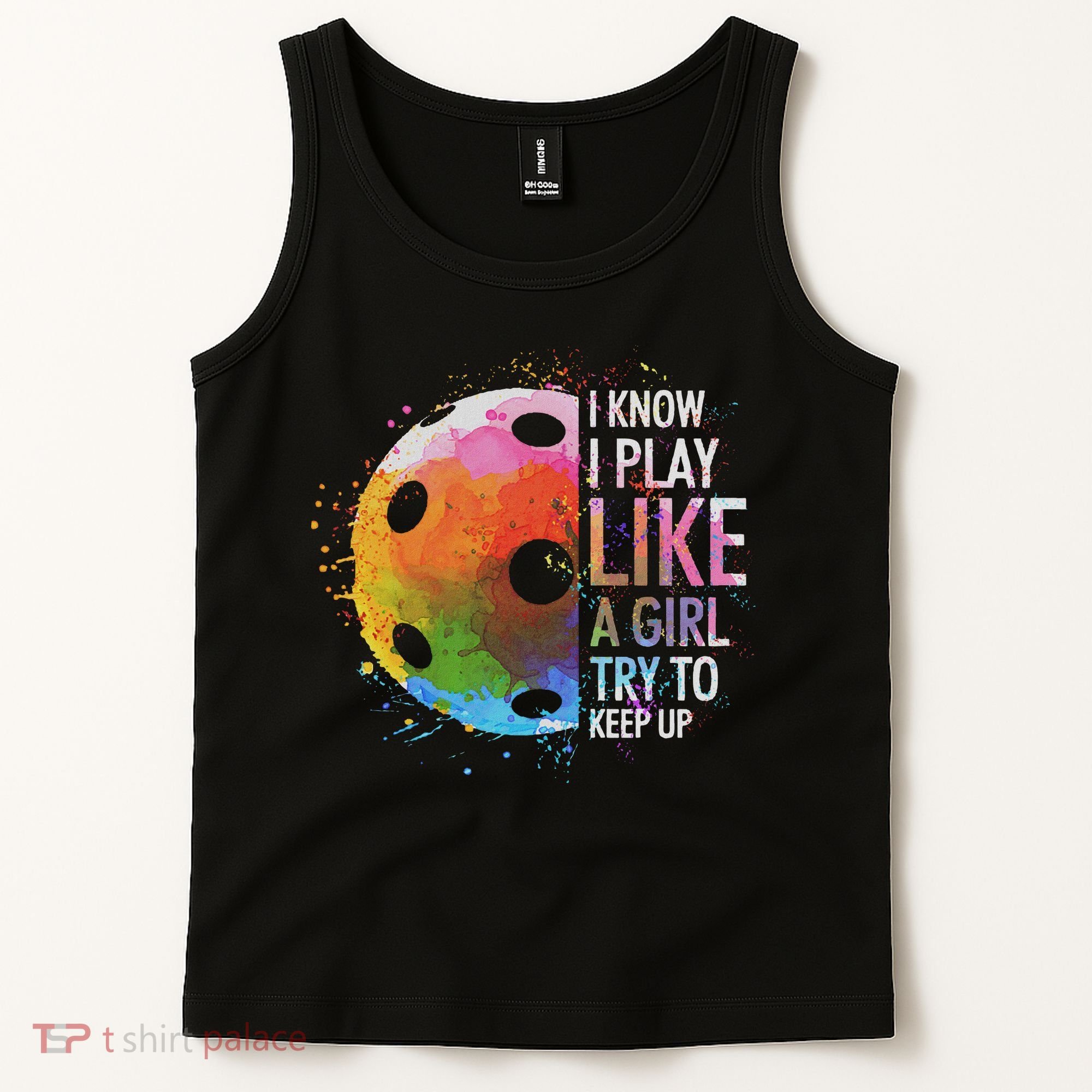 I Know I Play Like A Girl Funny Pickleball Player Tank Top