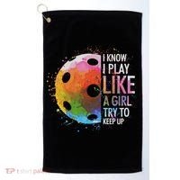 I Know I Play Like A Girl Funny Pickleball Player Golf Towel thumb 0