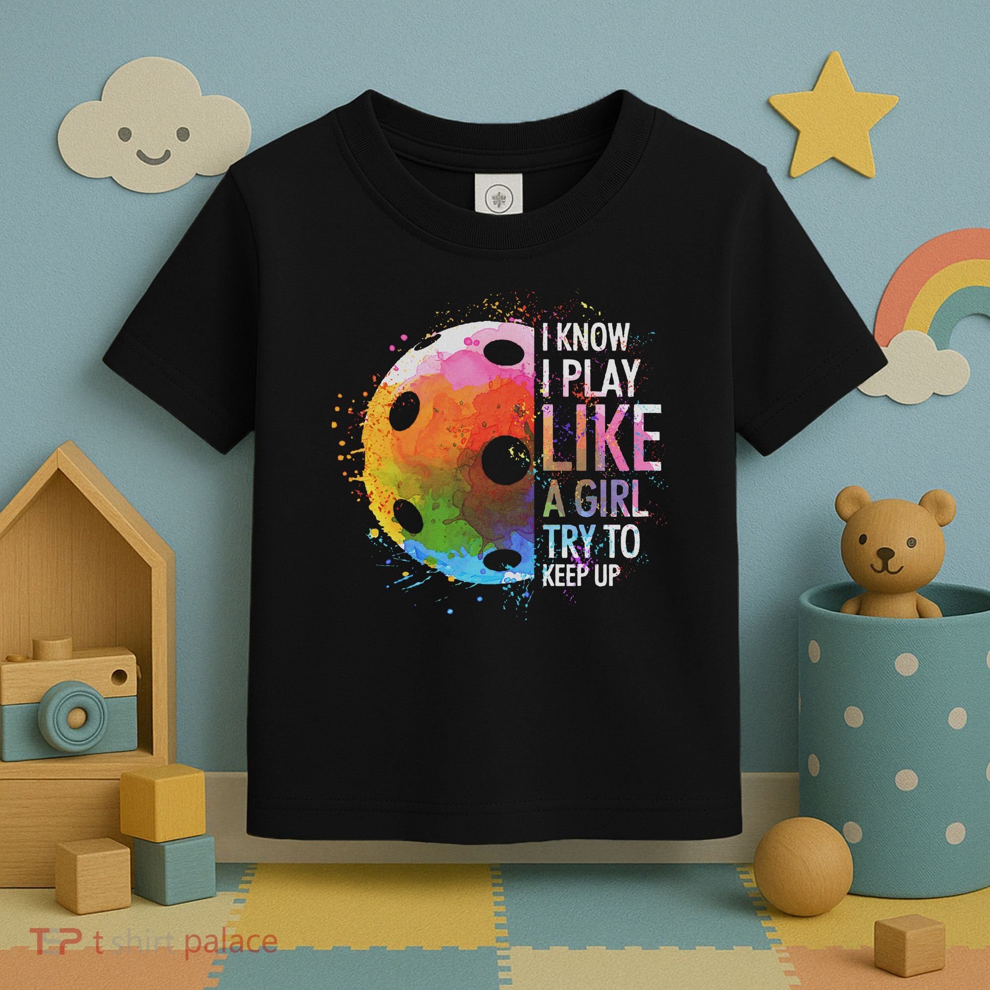 I Know I Play Like A Girl Funny Pickleball Player Toddler T-Shirt