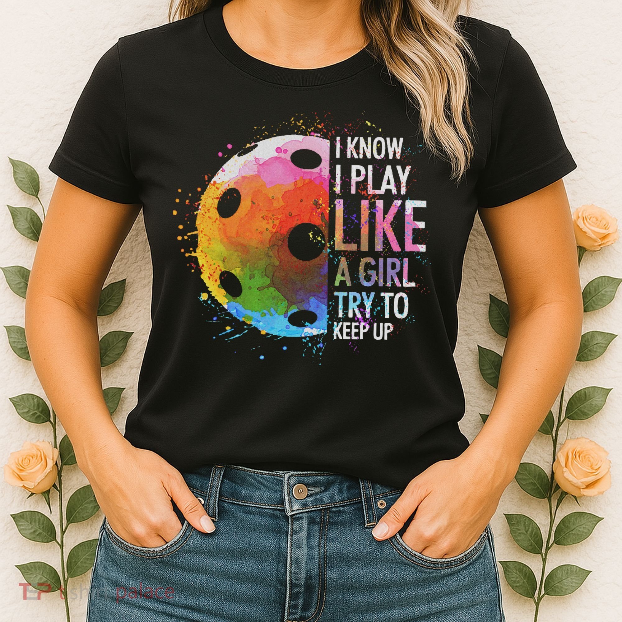 I Know I Play Like A Girl Funny Pickleball Player Women's T-Shirt