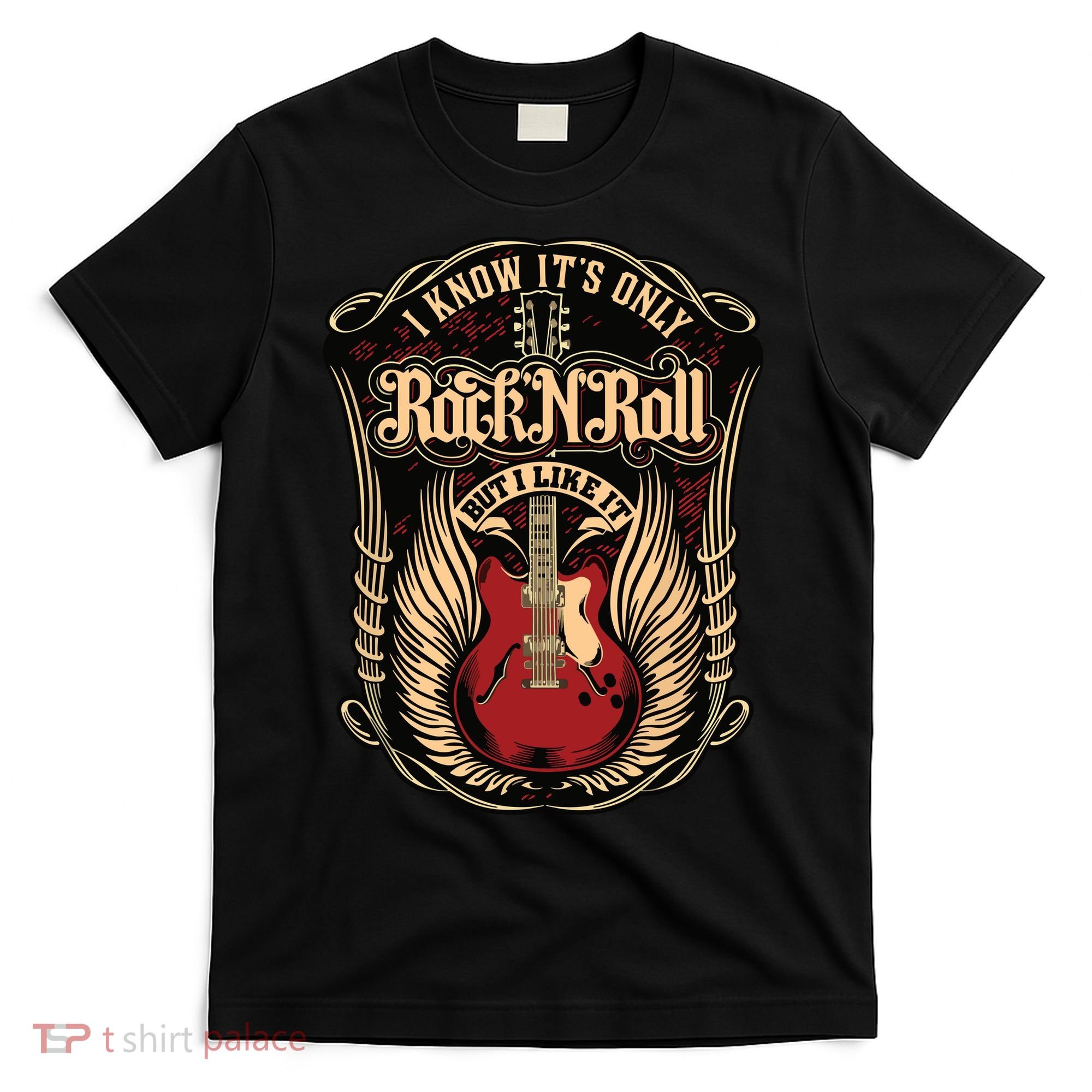 I Know Its Only Rock And Roll T-Shirt