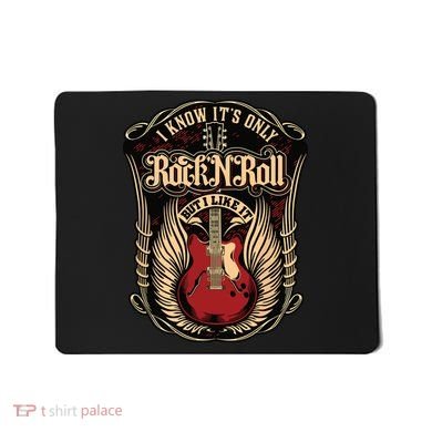 I Know Its Only Rock And Roll Mousepad