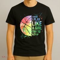 I Know I Play Like A Girl Try To Keep Up Basketball Tshirt TShirt T-Shirt thumb 3