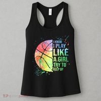 I Know I Play Like A Girl Try To Keep Up Basketball Tshirt TShirt Women's Tank Top thumb 3