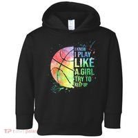 I Know I Play Like A Girl Try To Keep Up Basketball Tshirt TShirt Toddler Hoodie thumb 0