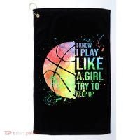 I Know I Play Like A Girl Try To Keep Up Basketball Tshirt TShirt Golf Towel thumb 0